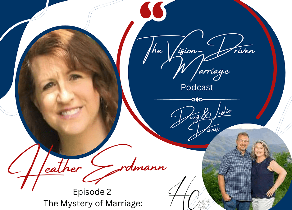 Loving Your Spouse The Way Christ Loves the Church with Heather Erdmann